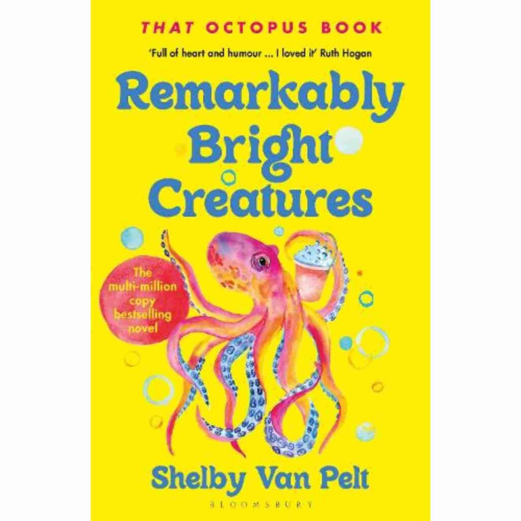 Remarkably Bright Creatures - Shelby Van Pelt remarkably bright creatures by shelby van pelt